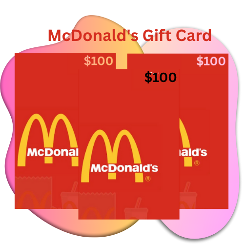 Free $100 McDonald's Gift Card – Redeem Online or In-Store